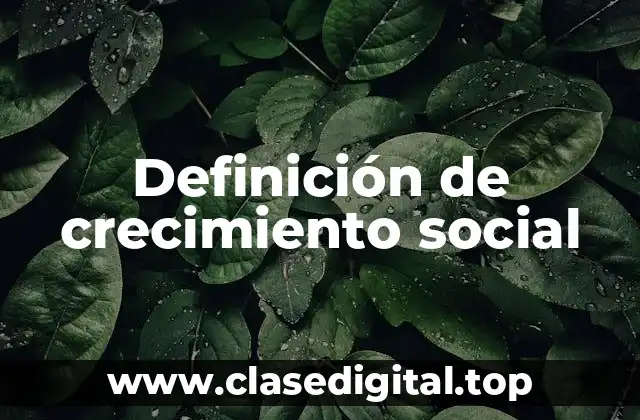 Definición de crecimiento social