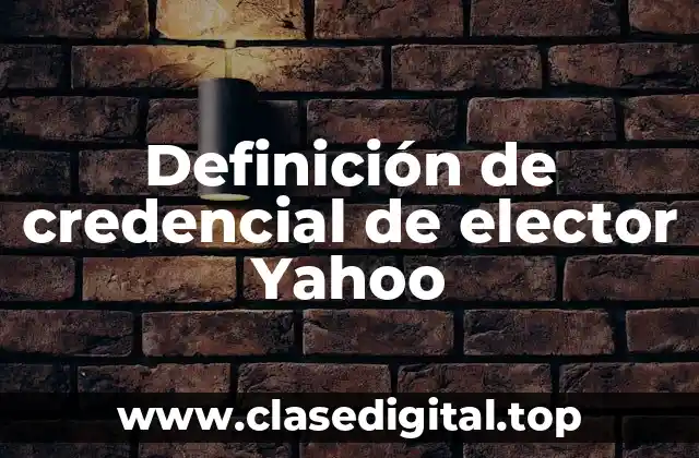 Definición de credencial de elector Yahoo