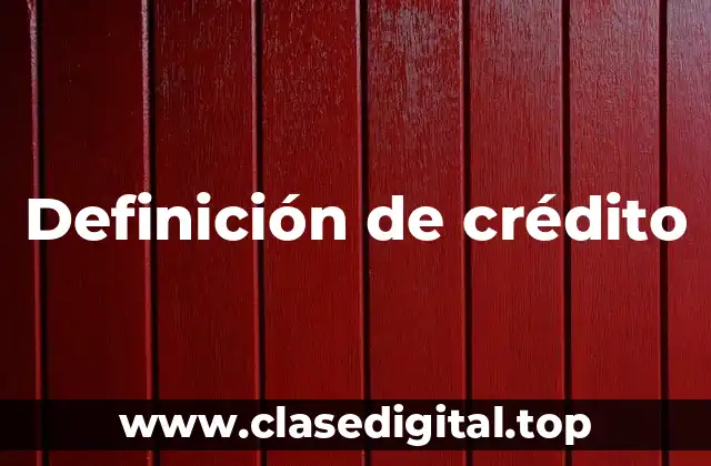 Definición técnica de crédito
