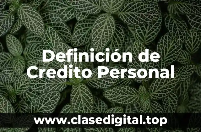 Definición de Credito Personal