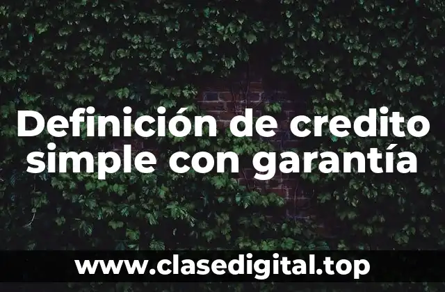 Definición de credito simple con garantía