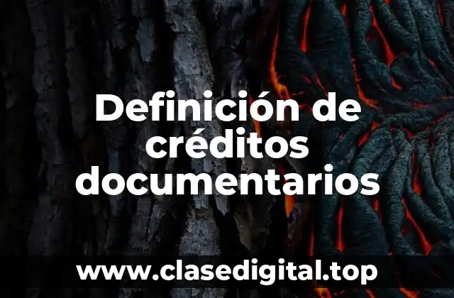 Definición de créditos documentarios