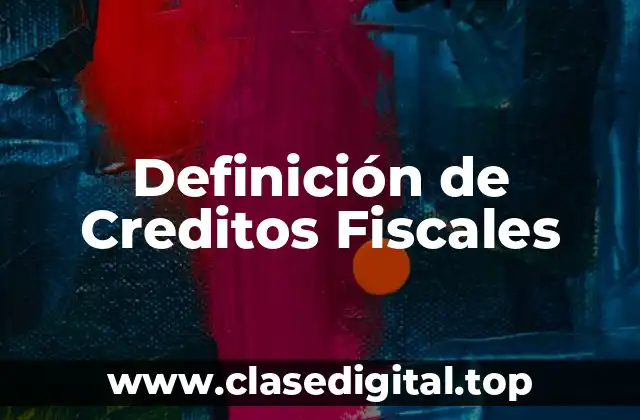 Definición de Creditos Fiscales