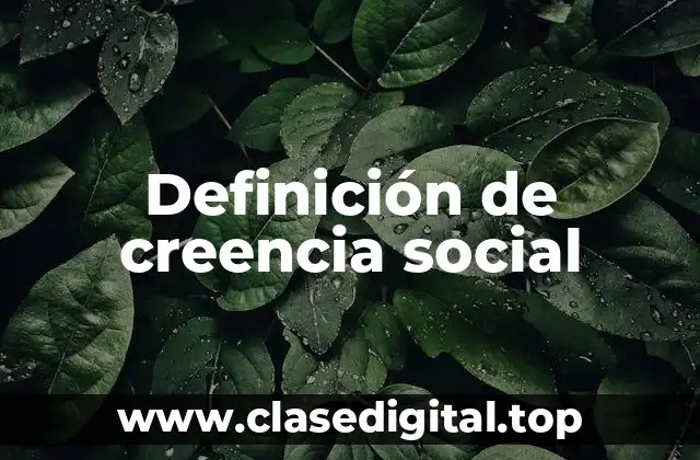 Definición de creencia social