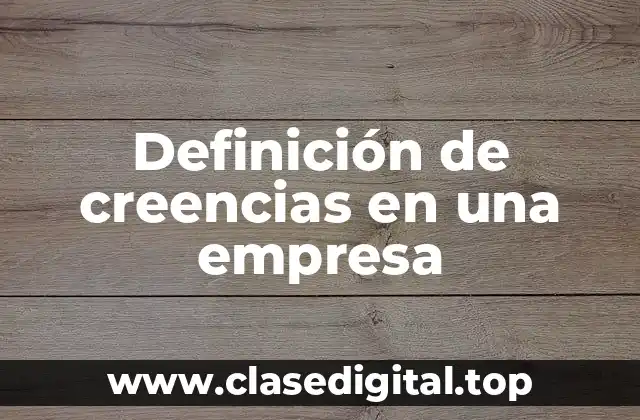 Definición de creencias en una empresa