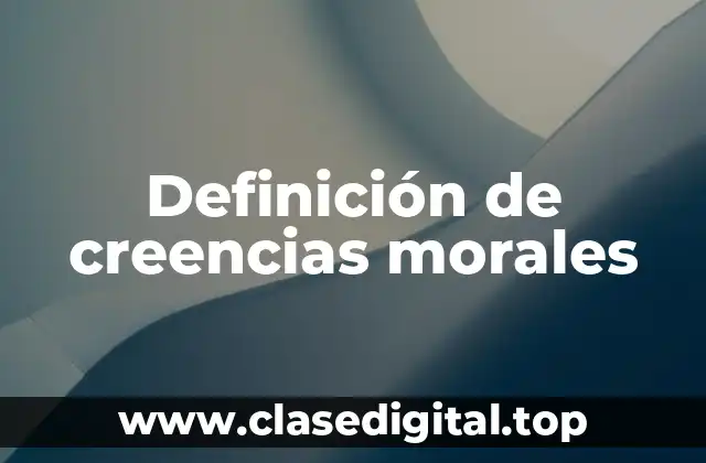 Definición de creencias morales