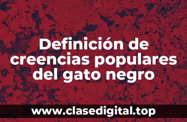 Definición de creencias populares del gato negro