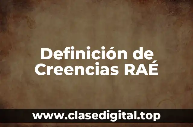 Definición de Creencias RAÉ