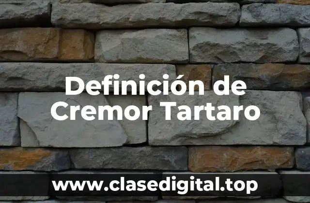 Definición de Cremor Tartaro