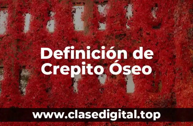 Definición de Crepito Óseo
