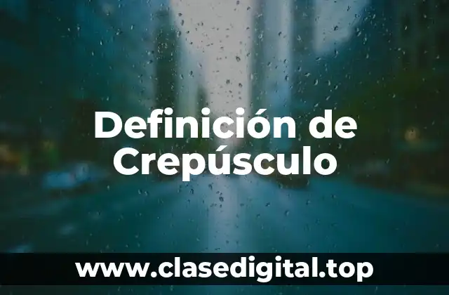 Definición de Crepúsculo