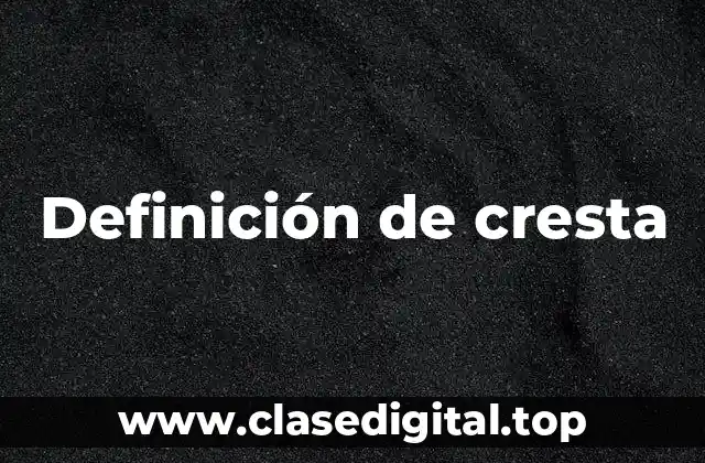 Definición de cresta