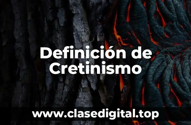 Definición de Cretinismo