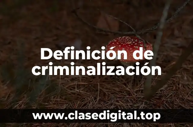 Ejemplos de criminalización