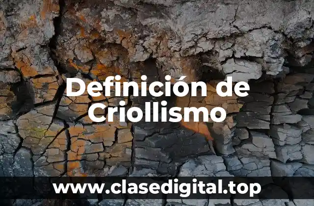 Definición de Criollismo