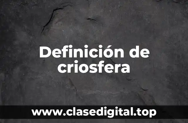 Definición de criosfera