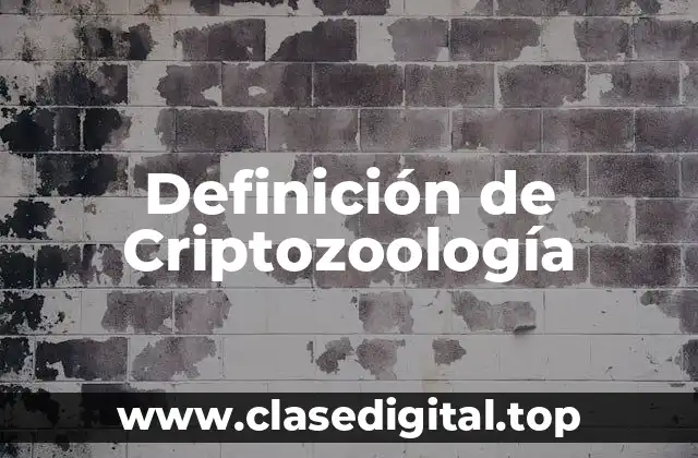 Definición Técnica de Criptozoología