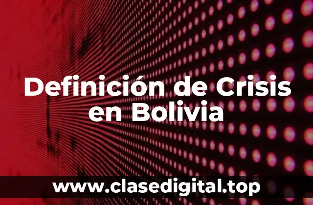 Definición técnica de Crisis en Bolivia