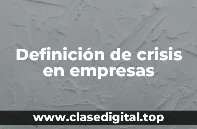 Definición de crisis en empresas