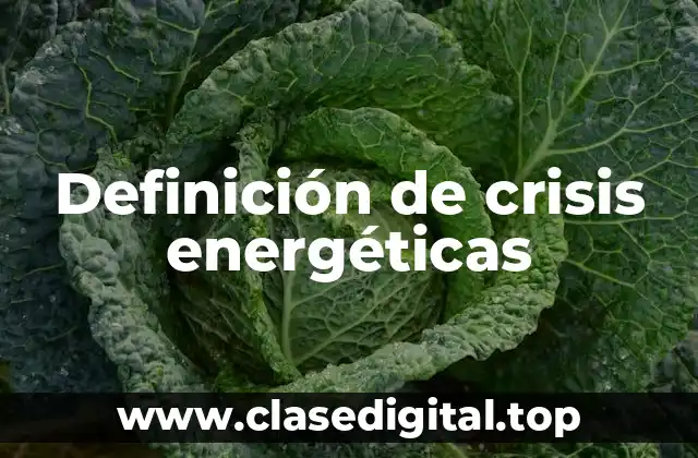 Definición de crisis energéticas