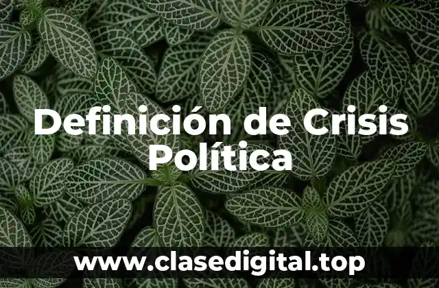 Definición de Crisis Política