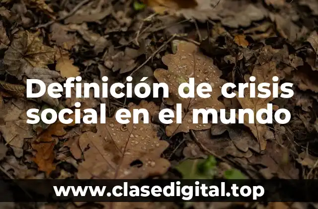 Definición de crisis social en el mundo