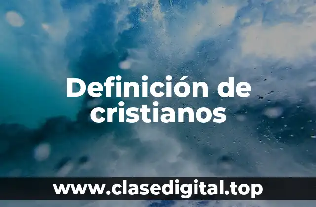 Definición de cristianos