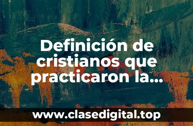 Definición de cristianos que practicaron la meditación