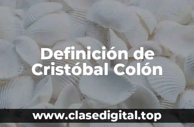 Definición de Cristóbal Colón