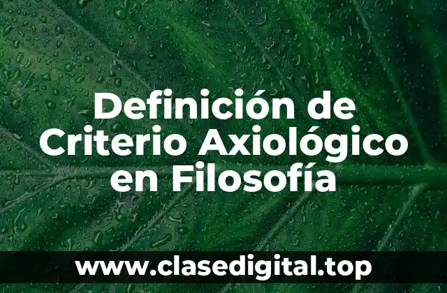 Definición de Criterio Axiológico en Filosofía