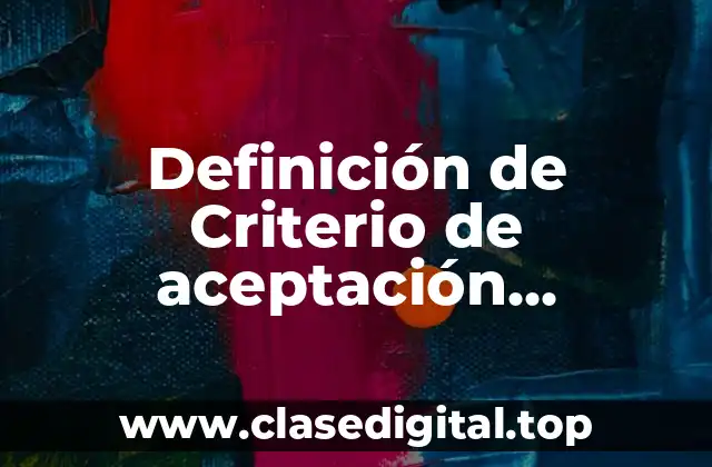 Definición de Criterio de aceptación estadística