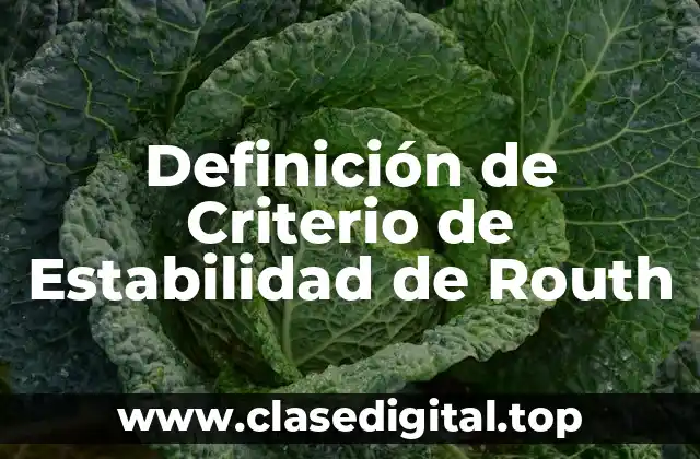 Definición de Criterio de Estabilidad de Routh