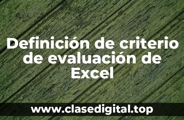 Definición de criterio de evaluación de Excel