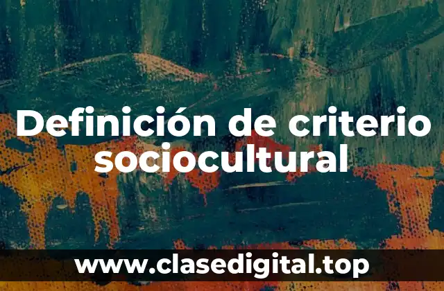 Definición de criterio sociocultural