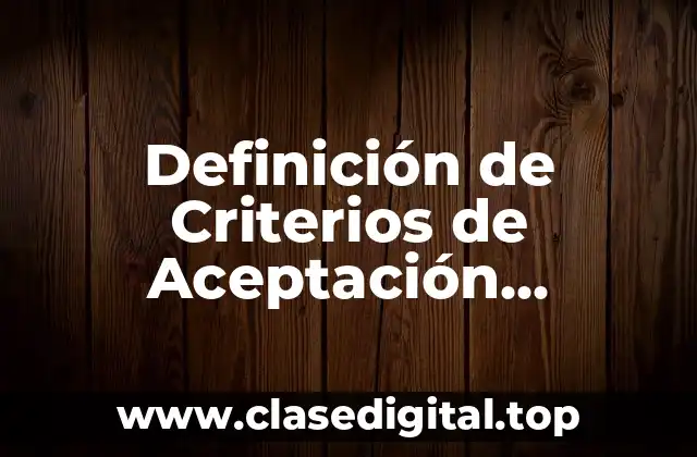 Definición de Criterios de Aceptación Ejemplos