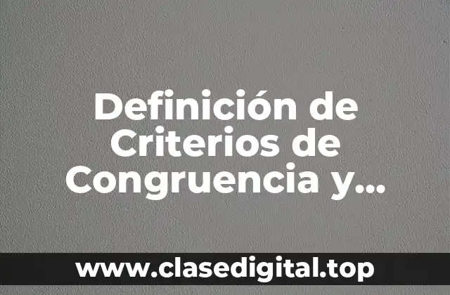 Definición de Criterios de Congruencia y Semejanza