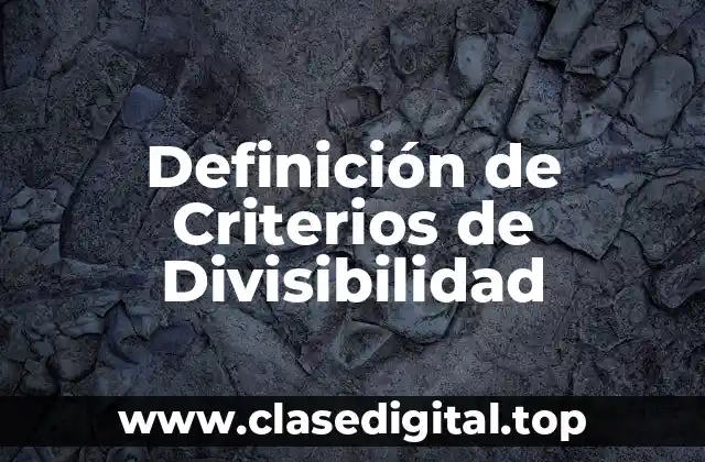 Definición de Criterios de Divisibilidad