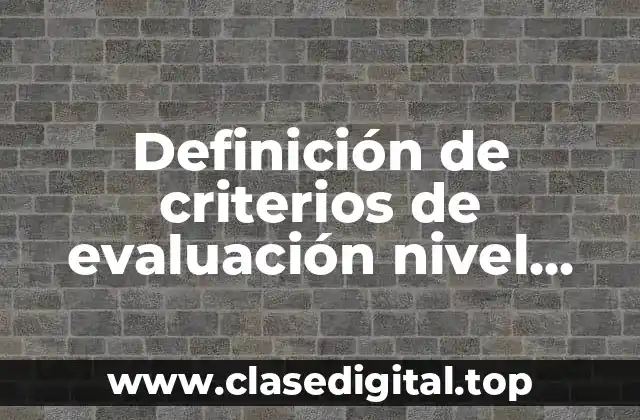 Definición de criterios de evaluación nivel inicial