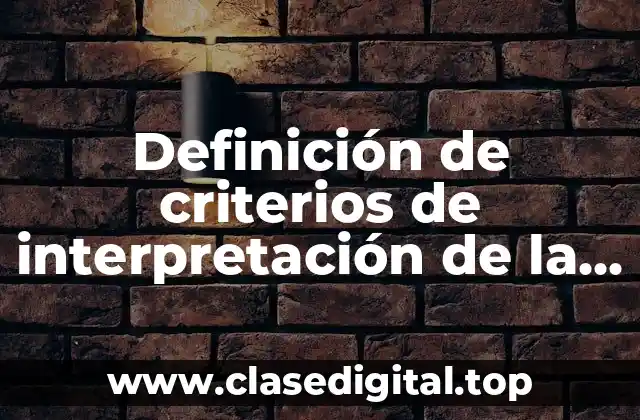 Definición de criterios de interpretación de la ley