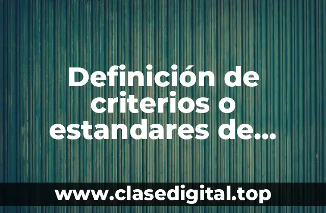 Ejemplos de criterios o estandares de desempeño