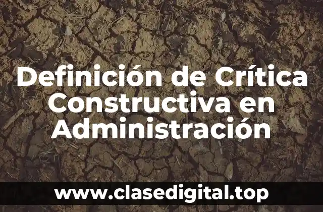 Definición de Crítica Constructiva en Administración