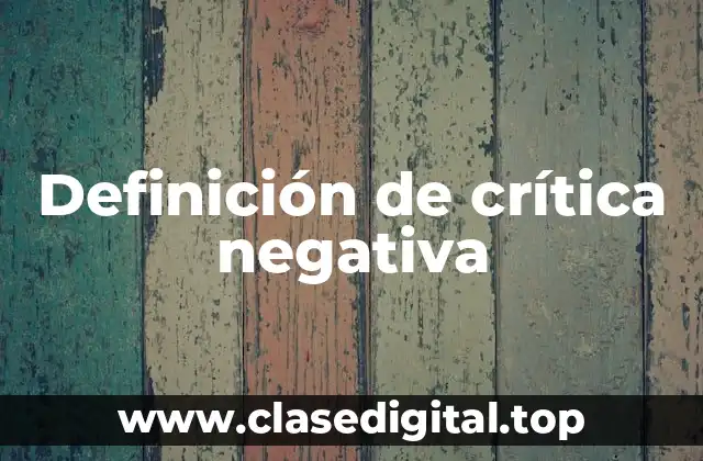 Definición de crítica negativa