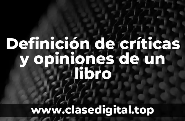 Definición de críticas y opiniones de un libro