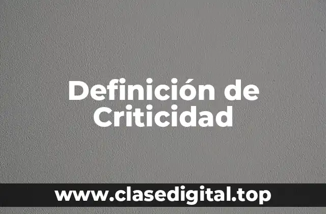 Definición técnica de Criticidad