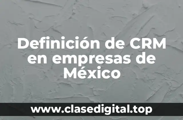 Definición de CRM en empresas de México