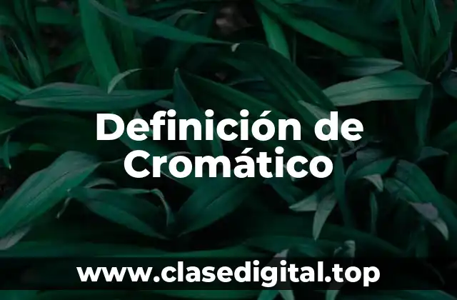 Definición de Cromático