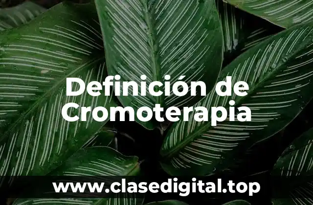 Definición de Cromoterapia