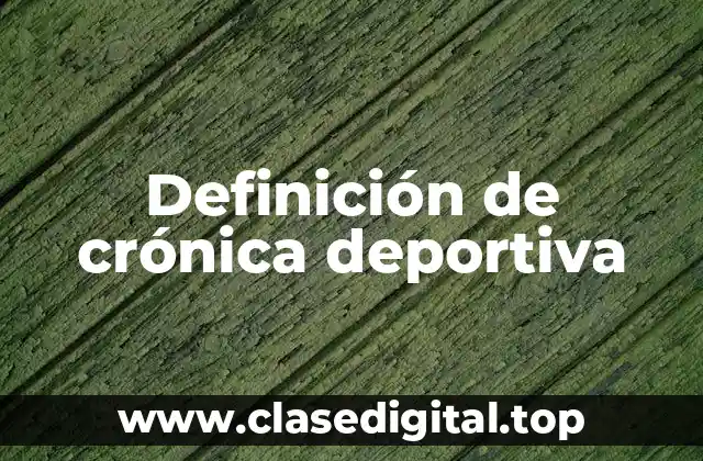 Definición de crónica deportiva