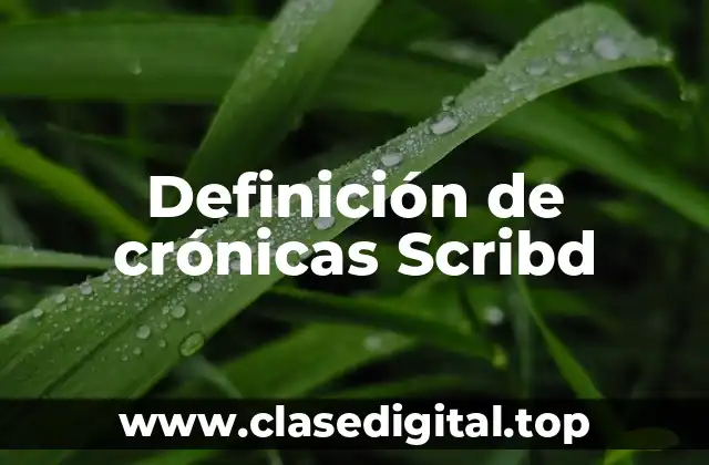 Definición de crónicas Scribd