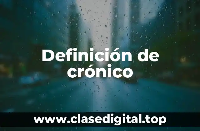 Definición de crónico